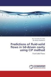 Predictions of fluid-solid flows in lid-driven cavity using CIP method : Fluid-Solid Flows （2012. 124 S. 220 mm）