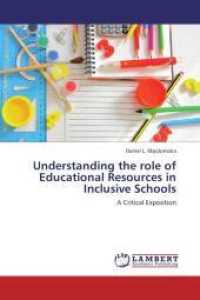 Understanding the role of Educational Resources in Inclusive Schools : A Critical Exposition （2012. 80 S. 220 mm）