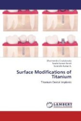 Surface Modifications of Titanium : Titanium Dental Implants （2012. 108 S. 220 mm）