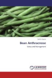 Bean Anthracnose : Status and Management （2012. 100 S. 220 mm）