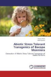 Abiotic Stress Tolerant Transgenics of Bacopa Monniera : Genaration of Abiotic Stress Tolerant Transgenics of Medicinal Plants （2012. 56 S. 220 mm）