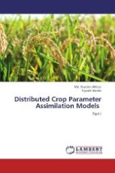 Distributed Crop Parameter Assimilation Models : Part I （2012. 168 S. 220 mm）