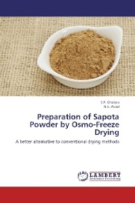 Preparation of Sapota Powder by Osmo-Freeze Drying : A better alternative to conventional drying methods （2012. 280 S. 220 mm）