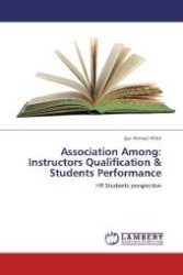 Association Among: Instructors Qualification & Students Performance : HR Students perspective （2012. 60 S. 220 mm）