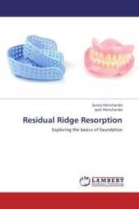Residual Ridge Resorption : Exploring the basics of foundation （2013. 196 S. 220 mm）
