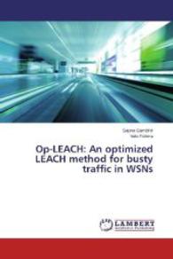 Op-LEACH: An optimized LEACH method for busty traffic in WSNs （2014. 108 S. 220 mm）