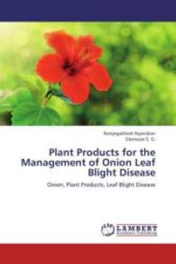 Plant Products for the Management of Onion Leaf Blight Disease : Onion, Plant Products, Leaf Blight Disease （2012. 76 S. 220 mm）