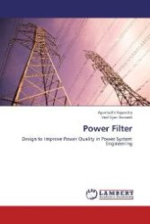 Power Filter : Design to Improve Power Quality in Power System Engineering （2012. 96 S. 220 mm）
