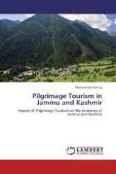 Pilgrimage Tourism in Jammu and Kashmir : Impact of Pilgrimage Tourism on the economy of Jammu and Kashmir （2012. 304 S. 220 mm）