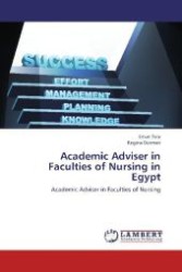 Academic Adviser in Faculties of Nursing in Egypt : Academic Adviser in Faculties of Nursing （2012. 64 S. 220 mm）