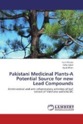 Pakistani Medicinal Plants-A Potential Source for new Lead Compounds : Antimicrobial and anti-inflammatory activities of leaf extract of Valeriana wallichii DC （2012. 136 S. 220 mm）