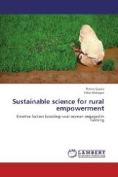 Sustainable science for rural empowerment : Emotive factors boosting rural women engaged in farming （2012. 68 S. 220 mm）