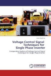 Voltage Control Signal Techniques for Single Phase Inverter : Comparative Analysis of Voltage Control Signal Techniques for Single Phase Inverter （2012. 128 S. 220 mm）