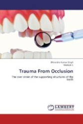 Trauma From Occlusion : The over strain of the supporting structures of the teeth （2012. 184 S. 220 mm）