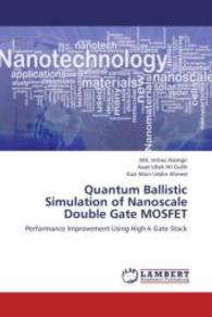 Quantum Ballistic Simulation of Nanoscale Double Gate MOSFET : Performance Improvement Using High-k Gate Stack （2012. 60 S. 220 mm）