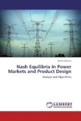 Nash Equilibria in Power Markets and Product Design : Analysis and Algorithms （2012. 132 S. 220 mm）