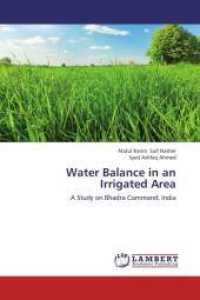 Water Balance in an Irrigated Area : A Study on Bhadra Command, India （2012. 244 S. 220 mm）