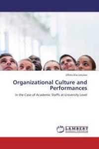 Organizational Culture and Performances : In the Case of Academic Staffs at University Level （2012. 112 S. 220 mm）