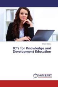 ICTs for Knowledge and Development Education （2014. 140 S. 220 mm）