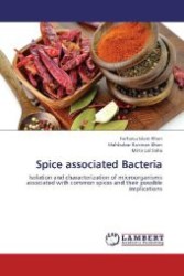 Spice associated Bacteria : Isolation and characterization of microorganisms associated with common spices and their possible implications （2012. 112 S. 220 mm）