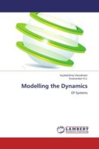 Modelling the Dynamics : Of Systems （2013. 52 S. 220 mm）