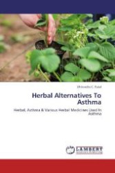 Herbal Alternatives To Asthma : Herbal, Asthma & Various Herbal Medicines Used In Asthma （2012. 60 S. 220 mm）