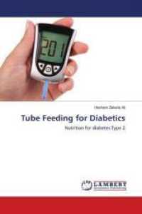 Tube Feeding for Diabetics : Nutrition for diabetes Type 2 （2014. 212 S. 220 mm）