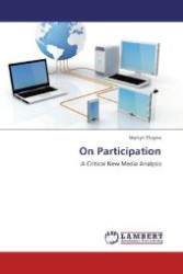 On Participation : A Critical New Media Analysis （2012. 136 S. 220 mm）