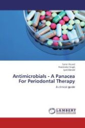 Antimicrobials - A Panacea For Periodontal Therapy : A clinical guide （2012. 492 S. 220 mm）