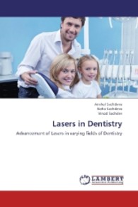 Lasers in Dentistry : Advancement of Lasers in varying fields of Dentistry （2013. 80 S. 220 mm）