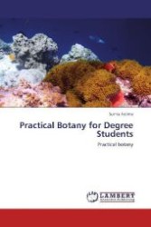 Practical Botany for Degree Students : Practical botany （2012. 220 S. 220 mm）