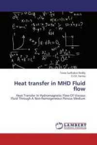 Heat transfer in MHD Fluid flow : Heat Transfer In Hydromagnetic Flow Of Viscous Fluid Through A Non-homogeneous Porous Medium （2012. 92 S. 220 mm）