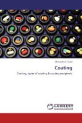 Coating : Coating, types of coating & coating excipients （2012. 56 S. 220 mm）