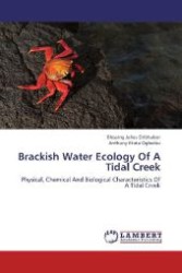 Brackish Water Ecology Of A Tidal Creek : Physical, Chemical And Biological Characteristics Of A Tidal Creek （2012. 296 S. 220 mm）