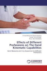 Effects of Different Professions on The Hand Kinematic Capabilities : Hand Measures and Grip Assessment in Different Professions （2012. 100 S. 220 mm）