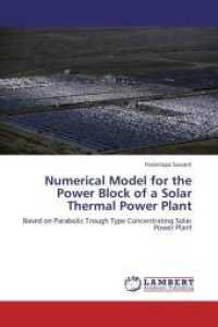 Numerical Model for the Power Block of a Solar Thermal Power Plant : Based on Parabolic Trough Type Concentrating Solar Power Plant （2012. 124 S. 220 mm）