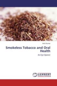 Smokeless Tobacco and Oral Health : An Eye Opener （2012. 276 S. 220 mm）