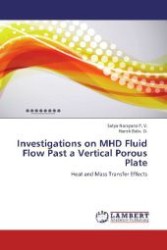 Investigations on MHD Fluid Flow Past a Vertical Porous Plate : Heat and Mass Transfer Effects （2012. 72 S. 220 mm）