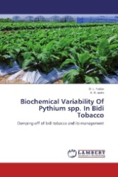 Biochemical Variability Of Pythium spp. In Bidi Tobacco : Damping-off of bidi tobacco and its management （2012. 120 S. 220 mm）