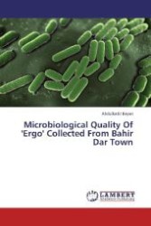Microbiological Quality Of 'Ergo' Collected From Bahir Dar Town （2012. 72 S. 220 mm）