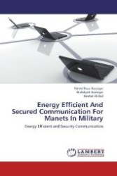 Energy Efficient And Secured Communication For Manets In Military : Energy Efficient and Security Communication （2012. 108 S. 220 mm）