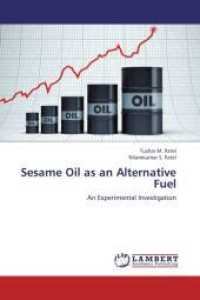 Sesame Oil as an Alternative Fuel : An Experimental Investigation （2012. 56 S. 220 mm）