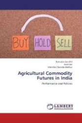 Agricultural Commodity Futures in India : Performance and Policies （2012. 112 S. 220 mm）