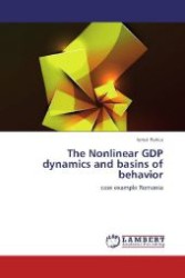 The Nonlinear GDP dynamics and basins of behavior : case example Romania （2012. 140 S. 220 mm）