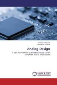 Analog Design : CMOS Realizations of the Operational Mirror Amplifier and its applications （2012. 116 S. 220 mm）