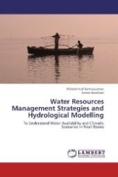 Water Resources Management Strategies and Hydrological Modelling : To Understand Water Availability and Climatic Scenarios in River Basins （2012. 308 S. 220 mm）