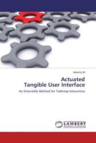 Actuated Tangible User Interface : An Extensible Method for Tabletop Interaction （2014. 188 S. 220 mm）