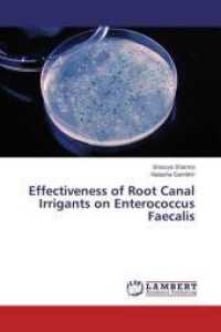 Effectiveness of Root Canal Irrigants on Enterococcus Faecalis （2014. 64 S. 220 mm）