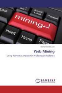 Web Mining : Using Relevance Analysis for Analyzing Clinical Data （2012. 72 S. 220 mm）