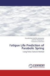 Fatigue Life Prediction of Parabolic Spring : Using Finite Element Method （2012. 76 S. 220 mm）